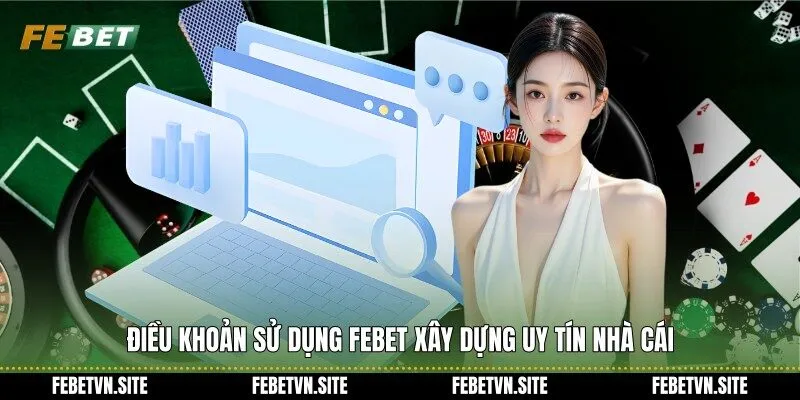 Điều khoản sử dụng febet xây dựng uy tín nhà cái